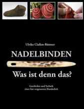 Ulrike Claßen-Büttner: Nadelbinden - was ist denn das?
